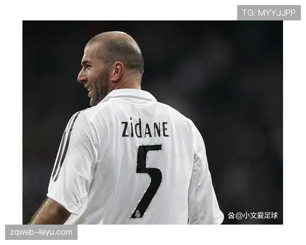 齐达内：足球如何持续重塑全球舞台引关注